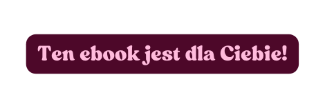 Ten ebook jest dla Ciebie